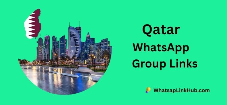 Latest Qatar WhatsApp Group Links